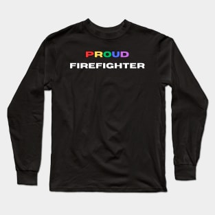 Proud firefighter Long Sleeve T-Shirt